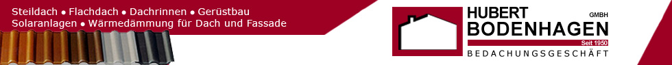Hubert Bodenhagen BEDACHUNGSGESCHÄFT GmbH - Werl - Steildach, Flachdach, Dachrinnen, Gerüstbau, Solaranlagen, Wärmedämmung für Dach und Fassade